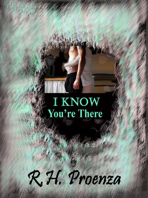 cover image of I Know You're There